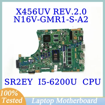 X456UV REV.2.0 За ASUS X456UV с дънна платка процесор SR2EY I5-6200U N16V-GMR1-S-A2 дънна Платка на лаптоп 100% Напълно тествана, работи добре