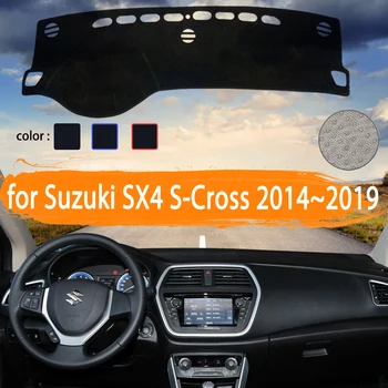 за Suzuki SX4 SX-4 SX 4 S S-Cross 2014 ~ 2019 Покриване на Арматурното табло на автомобила Dashmat Избягвайте светлина Козирка Килим автоаксесоари 2015 2016